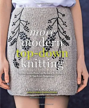 More Modern Top-Down Knitting